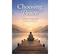 Choosing Peace: A Journey of Self-Love, Healing, and Inner Strength