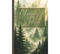 Choosing Peace: Forest Journal with 108 Lined Pages for Reflection, Writing, Notes, Gratitude, and Everyday Mindfulness