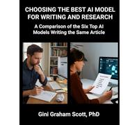 Choosing the Best AI Model for Writing and Research: A Comparison of the Six Top AI Models Writing the Same Article