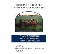 Choosing the Best Egg Layer for Your Homestead