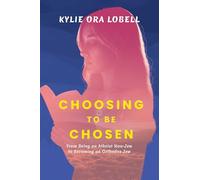 Choosing to Be Chosen: From Being an Atheist Non-jew to Becoming an Orthodox Jew