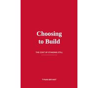 Choosing to Build: The Cost of Standing Still