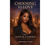 Choosing to Love: Love Has Many Choices