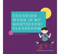 Choosing Work in My Montessori Classroom: Classroom Management - 1st Year Montessori Teacher - Classroom Procedures - Early Childhood Montessori - Montessori Philsophy