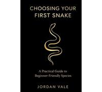 Choosing Your First Snake: A Practical Guide to Beginner-Friendly Pet Snake Species