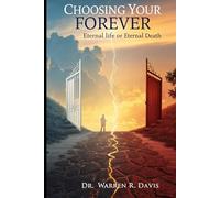 Choosing Your Forever: Eternal Life or Eternal Death