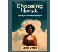 Choosing Yourself: A Girl's Journey Beyond People