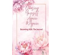 Choosing Yourself Again and Again: Becoming Her - The Journal