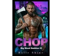 Chop: An Age Play, DDlg, Mountain Man Grumpy Sunshine Romance
