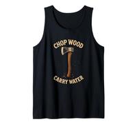 Chop Wood Carry Water Funny Carpenter Falegnameria Mens Canotta
