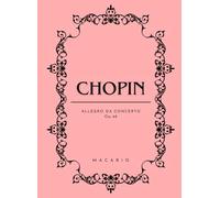 Chopin: Allegro de Concerto Op. 46