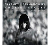 Toru Takemitsu Takemitsu/Szymanowski/Chopin/Serocki: Works for Solo Piano (CD)