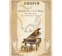 Chopin Ballade No. 1 in G Minor - Piano Sheet Music | Easy, Intermediate & Advanced