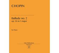 Chopin. Ballade no. 2: op. 38 in F major