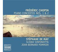 Chopin/ De May/ Slovak Sinfonietta/ Pommier - Piano Concertos Nos. 1 & 2