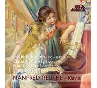 Chopin / Debussy / Liszt / Ravel / Reuthe - Manfred Reuthe: Klavier