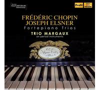 Chopin / Elsner / Trio Margaux - Frederic Chopin & Joseph Elsner. Fortepiano Trios
