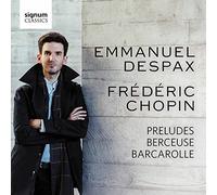 Emmanuel Despax Emmanuel Despax: Frédéric Chopin - Preludes/Berceuse/Barcar (CD)