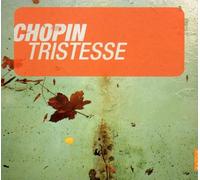 Chopin F. - Tristesse & Other Masterpieces for Piano
