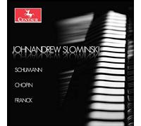 Chopin/ Franck/ Schumann/ Slominski - Johnandrew Slominski Plays Schumann Chopin