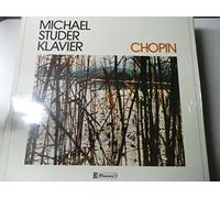 CHOPIN Fryderyk (Polonia) - CHOPIN, Frederic: Piano Sonata nr.2 in B-flat minor, op.35 (with Funeral March); Fantasia in F minor, op.49; Berceuse ----CLAVES - Svizzera-CLA 504 LP-CHOPIN Fryderyk (Polonia)-STUDER Michael (pianoforte)