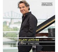 Frederic Chopin Alain Lefevre: Chopin - 24 Preludes (CD) Album