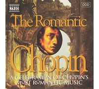 Chopin Fryderyk - The Romantic Chopin. Celebrazione Della Musica Romantic