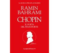 Chopin. Il poeta del pianoforte. La musica spiegata ai bambini