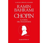 Chopin. Il poeta del pianoforte. La musica spiegata ai bambini [Paperback] Bahra
