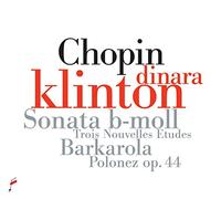 Chopin/ Klinton*Dinara - Chopin: Sonata In B-Flat Minor / Barcarolle In F