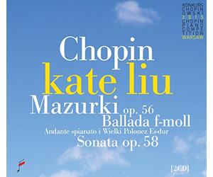 Chopin/ Liu, Kate - Chopin: Mazurkas Op 56 / Ballade F Minor / Sonata (2 CD)