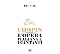 Chopin. L'opera italiana e i cantanti