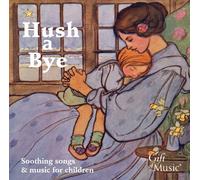 Chopin/Mozart - Hush A Bye: Soothing Songs For Children