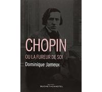 Chopin ou la fureur de soi: 0000