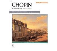 Chopin Polonaises for the Piano: Complete Practical Performing Edition