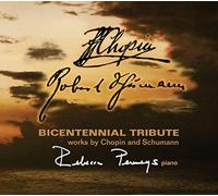 Chopin/Schumann - Bicentennial Tribute: Works By Chopin & Schumann