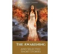 Chopin The Awakening and Selected Short Stories (Tascabile)
