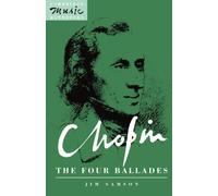 Jim Samson Chopin: The Four Ballades (Tascabile) Cambridge Music Handbooks