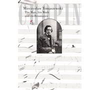 Chopin. The Man, his Work and its Resonance: Man, Work, Resonance