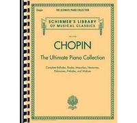 Chopin: the Ultimate Piano Collection - Frédéric Chopin - Pianoforte
