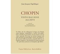 Chopin visto dai suoi allievi - 2010 - Astrolabio Ubaldini