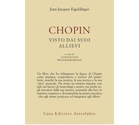 Chopin Visto Dai Suoi Allievi - Jean-Jaques Eigeldinger - 2010 (Adagio)