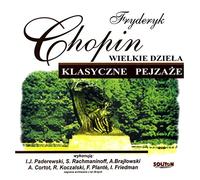 Chopin - Wielkie Dzieła (paderewski, Rachmaninoff, Brajłowski...