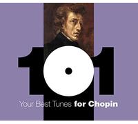 CHOPIN - YOUR 101 BEST TUNES