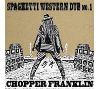Chopper Franklin Spaghetti Western Dub No. 1 (CD) Album