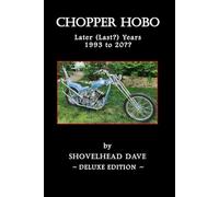 Chopper Hobo: The Later (Last?) Years / 1993 to 20??