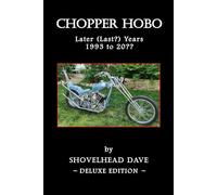 Chopper Hobo: The Later (Last?) Years / 1993 to 20??