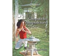 Chopsticks Acupuncture: The Ultimate Treatment Technique
