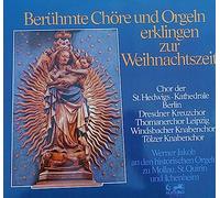 Chor der St. Hedwigs-Kathedrale Berlin, Dresdner Kreuzchor, Thomanerchor Leipzig, Windbacher Knabenchor, TÃ¶lzer Knabenchor, Werner Jakob an den historischen Orgeln zu Mollau, St. Quirin und Idenheim - Berühmte Chöre und Orgeln erklingen zur Weihnachtszeit Vinyl LP