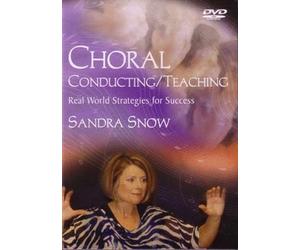 Choral Conducting/Teaching: Real World Strategies for Success